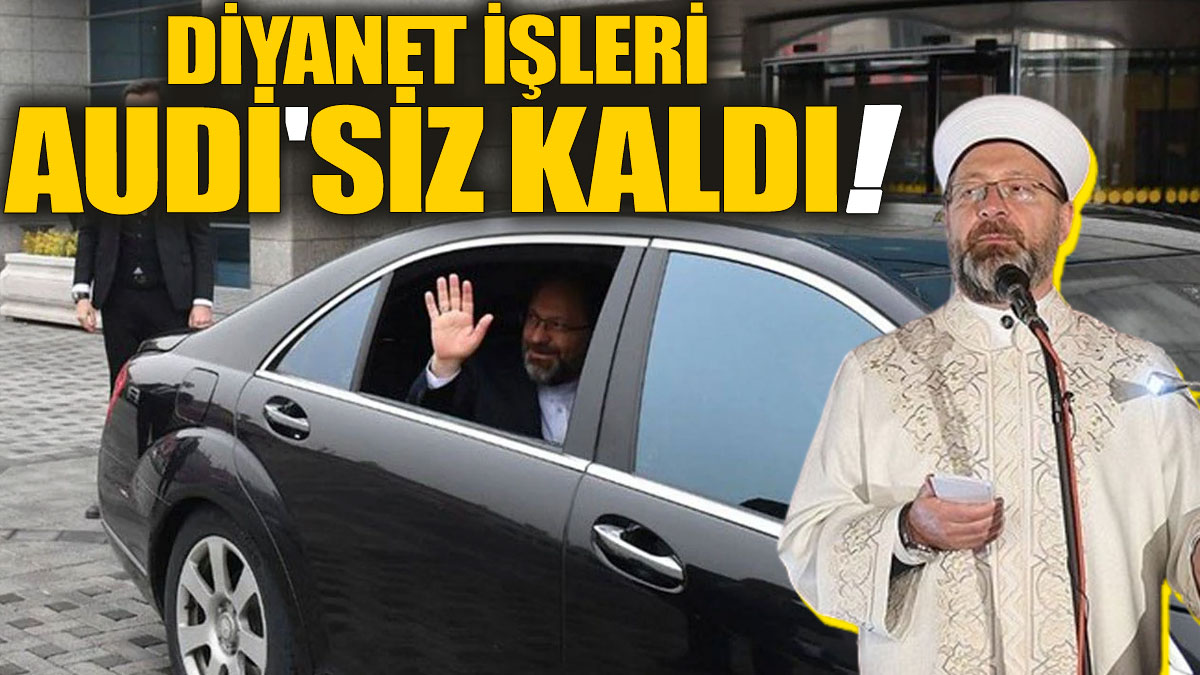 Diyanet İşleri Audi'siz kaldı! Tasarruf tedbirleri ağır bastı