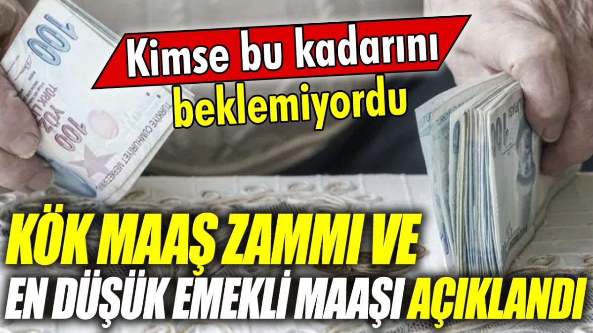 Kök maaş zammı ve en düşük emekli maaşı açıklandı 'Kimse bu kadarını beklemiyordu’