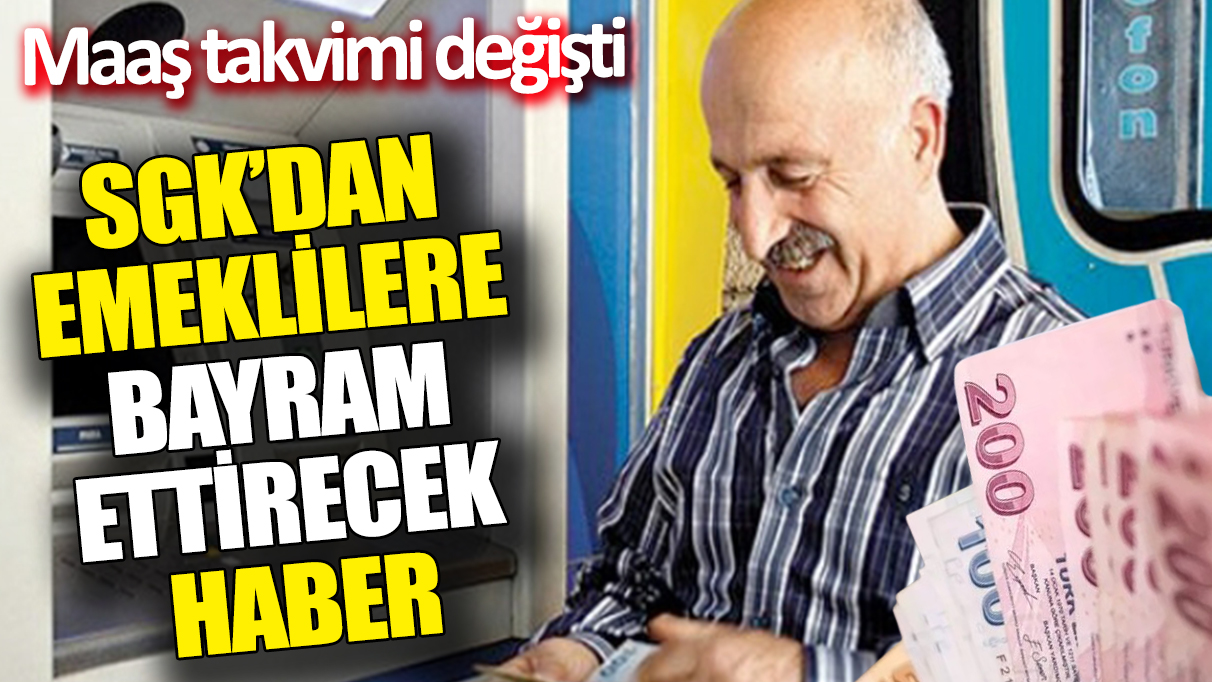 SGK’dan emeklilere bayram ettirecek haber ‘Maaş takvimi değişti’