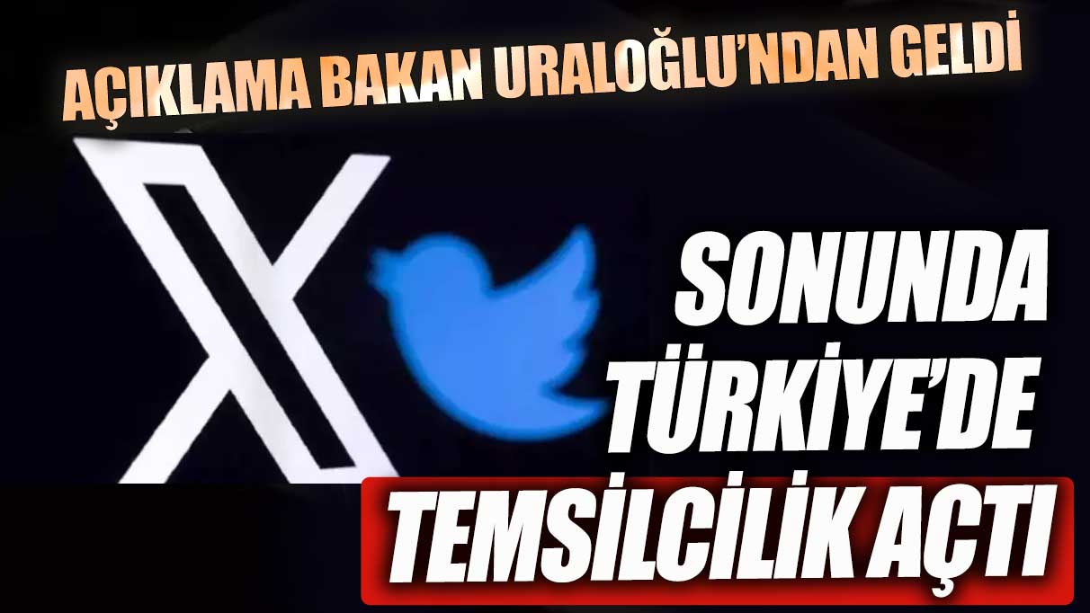 X  sonunda Türkiye'de temsilcilik açtı! Açıklama Bakan Uraloğlu'ndan geldi