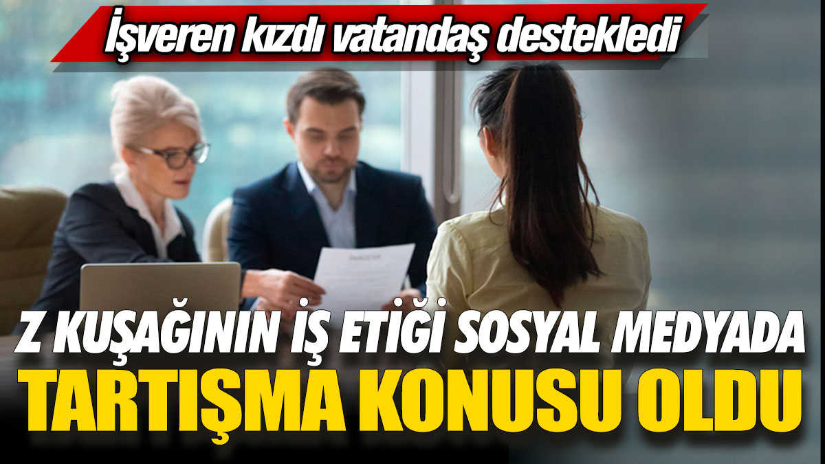 Z kuşağının iş etiği sosyal medyada tartışma konusu oldu! İşveren kızdı vatandaş destekledi