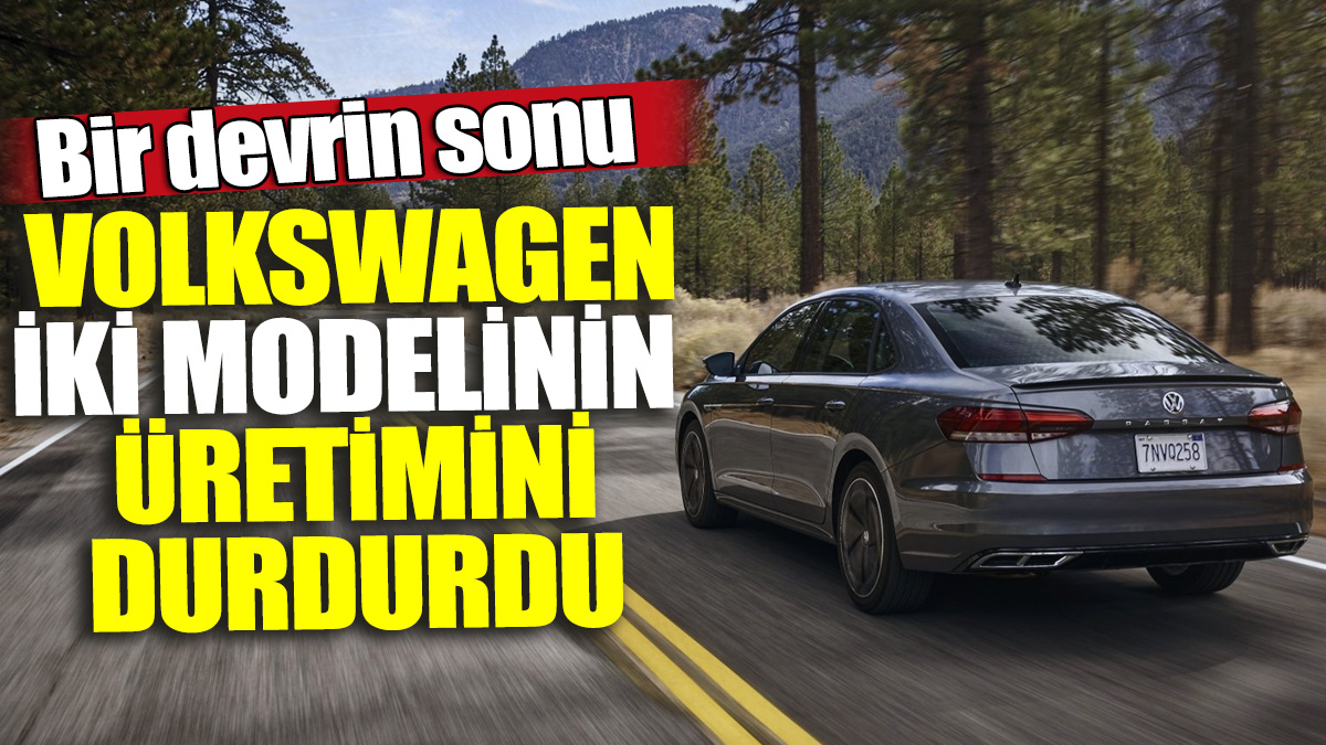 Volkswagen iki modelinin üretimini durdurdu! Bir devrin sonu