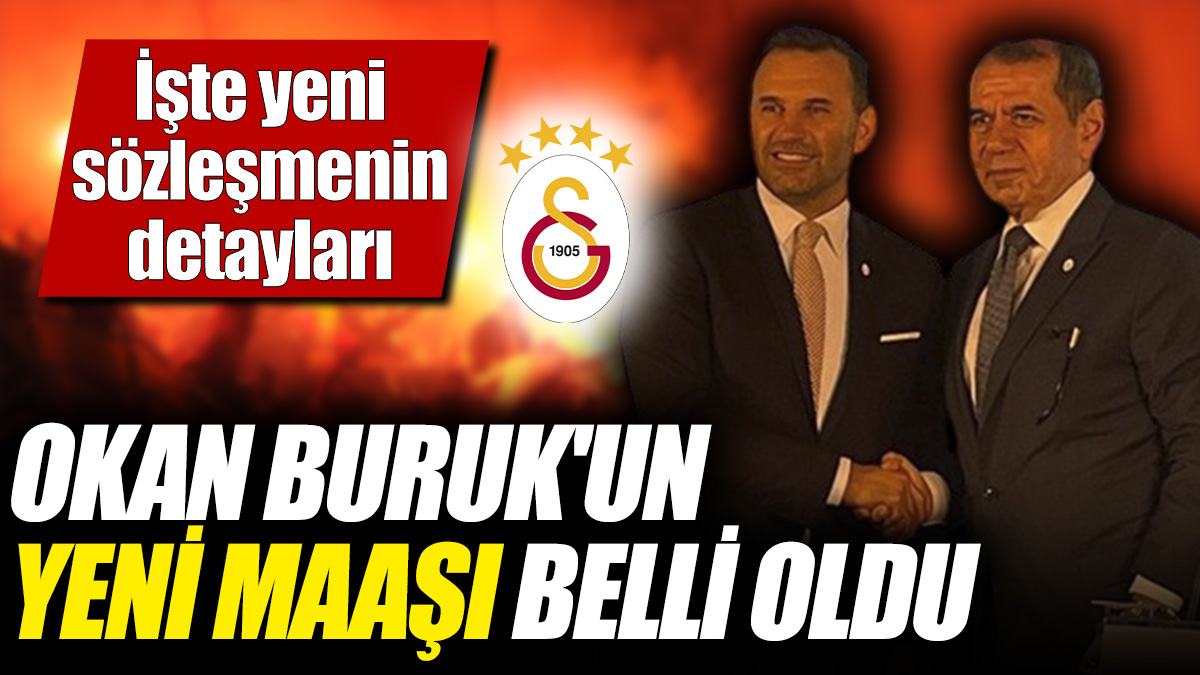 Okan Buruk'un yeni maaşı belli oldu! İşte yeni sözleşmenin detayları