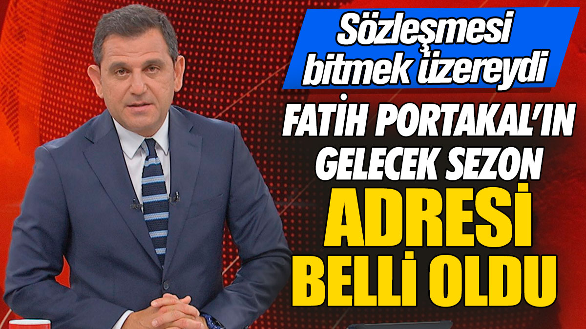 Fatih Portakal’ın gelecek sezon adresi belli oldu! Sözleşmesi bitmek üzereydi