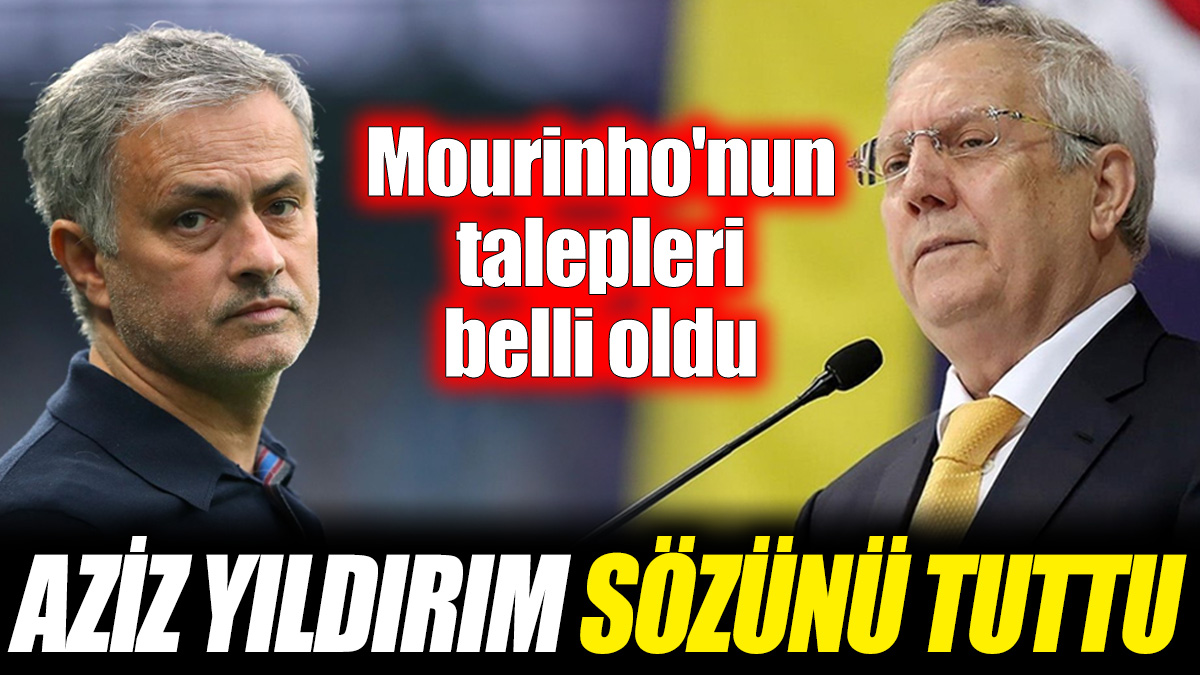 Aziz Yıldırım sözünü tuttu! Jose Mourinho'nun talepleri belli oldu