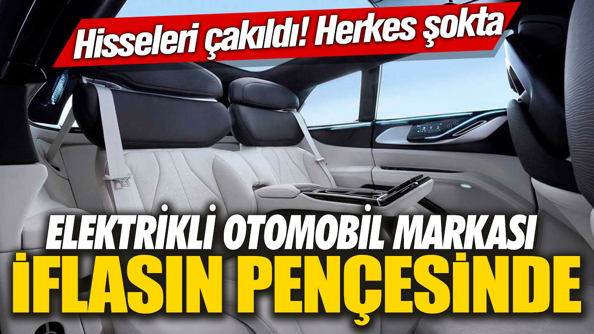 Elektrikli otomobil markası iflasın pençesinde… Hisseleri çakıldı! Herkes şokta