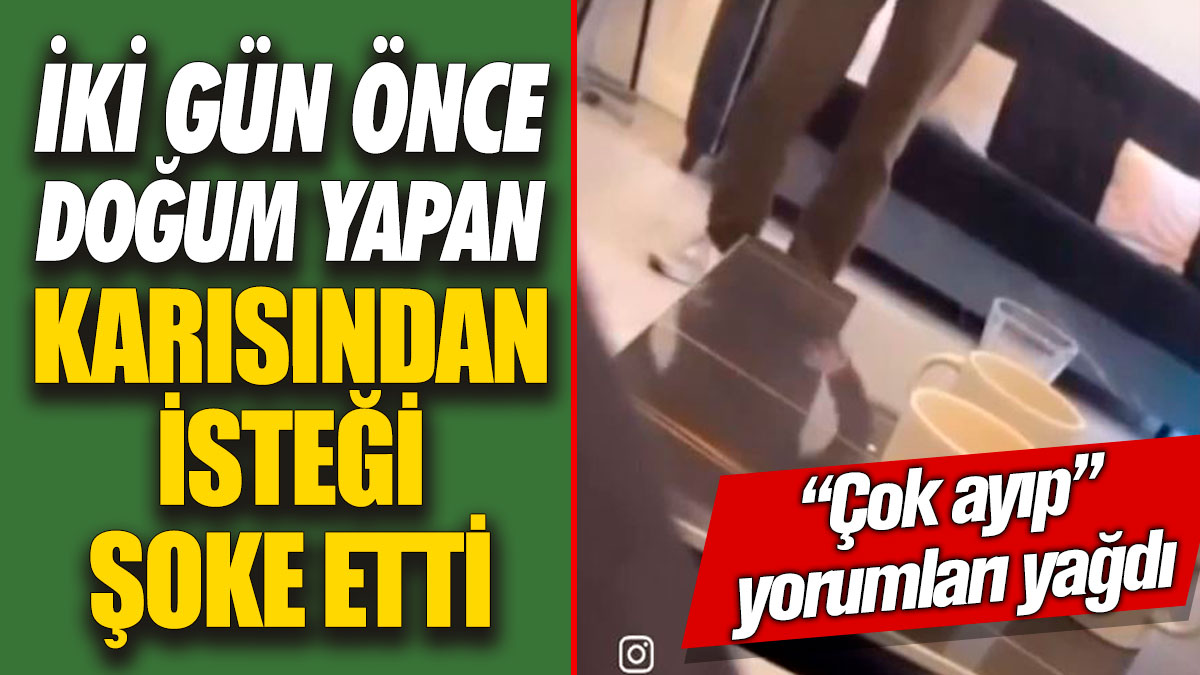 Adamın iki gün önce doğum yapan karısından isteği şoke etti “Çok ayıp” yorumları yağdı