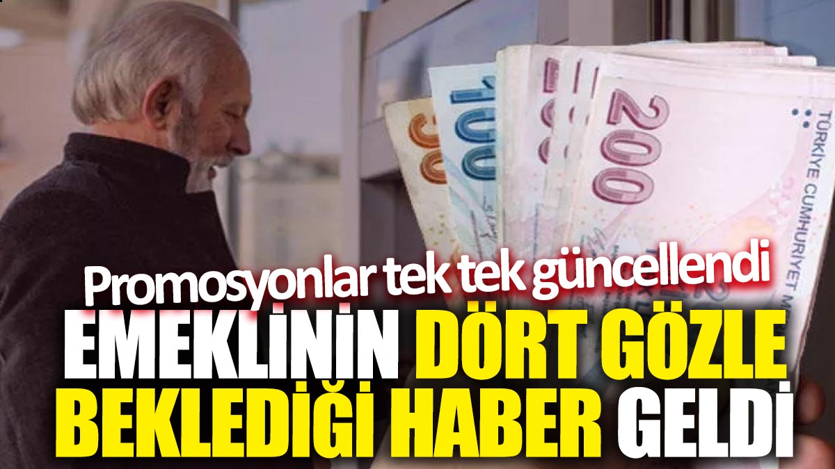 Emeklinin dört gözle beklediği haber geldi! Promosyonlar tek tek güncellendi