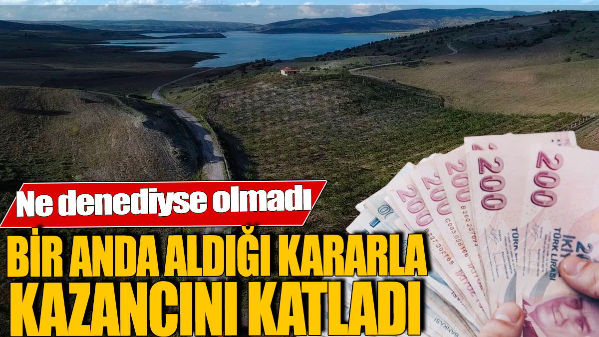 Ne denediyse olmadı! Bir anda aldığı kararla kazancını katladı