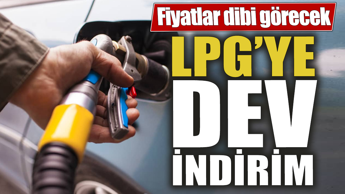 LPG’ye dev indirim! Fiyatlar dibi görecek