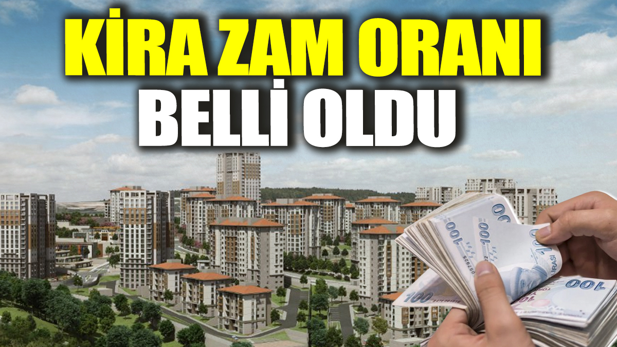 Kira zam oranı belli oldu