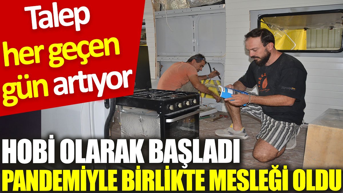 Hobi olarak başladı pandemiyle birlikte mesleği oldu: Talep her geçen gün artıyor