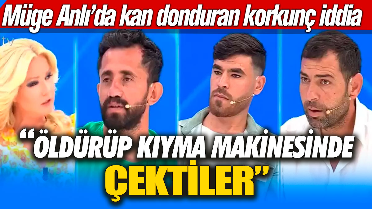 Müge Anlı’da kan donduran korkunç iddia: “Öldürüp kıyma makinesinde çektiler”