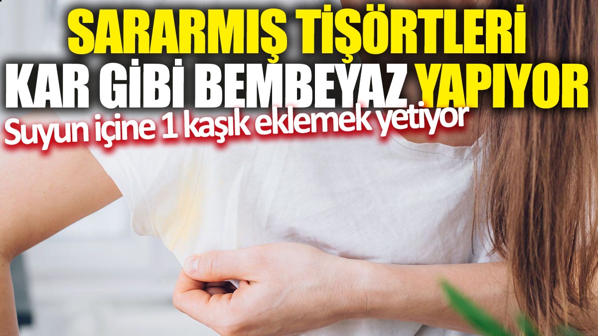 Sararmış tişörtleri kar gibi bembeyaz yapıyor! Suyun içine 1 kaşık eklemek yetiyor