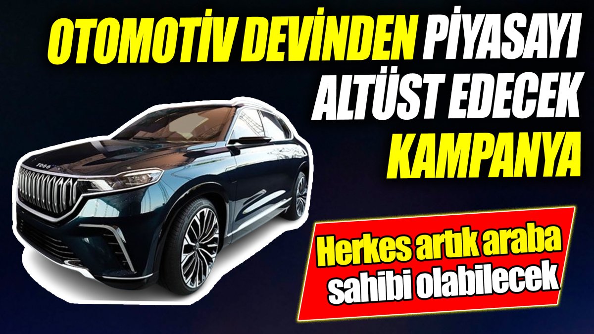 Otomotiv devinden piyasayı altüst edecek kampanya ‘Herkes artık araba sahibi olabilecek’