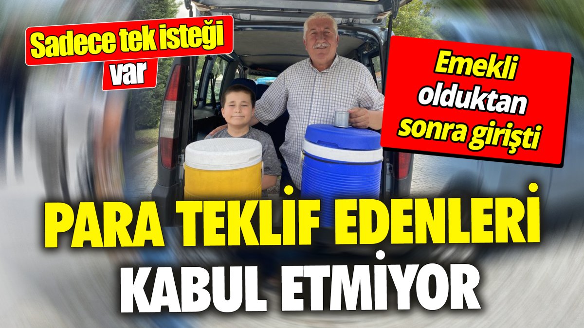 Emekli olduktan sonra girişti ‘Para teklif edenleri kabul etmiyor’ Sadece tek isteği var