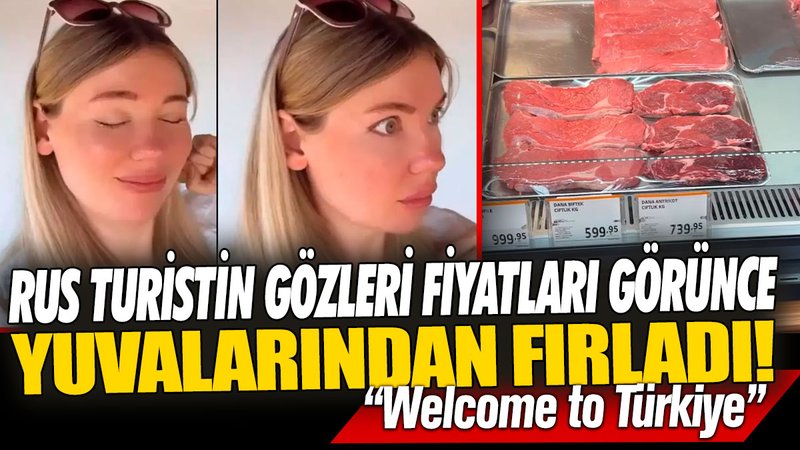 Rus turistin gözleri fiyatları görünce yuvalarından fırladı! “Welcome to Türkiye”