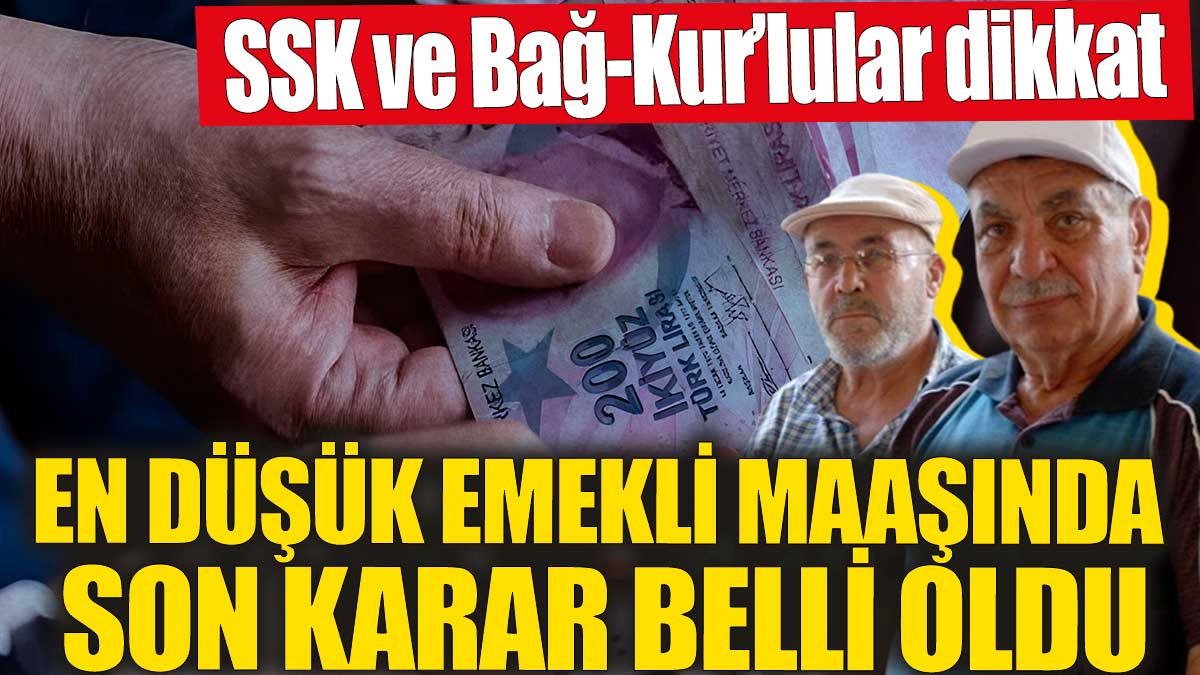 En düşük emekli maaşında son karar belli oldu!