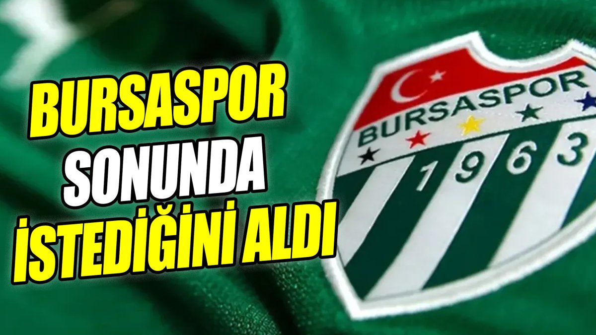 Bursaspor sonunda istediğini aldı