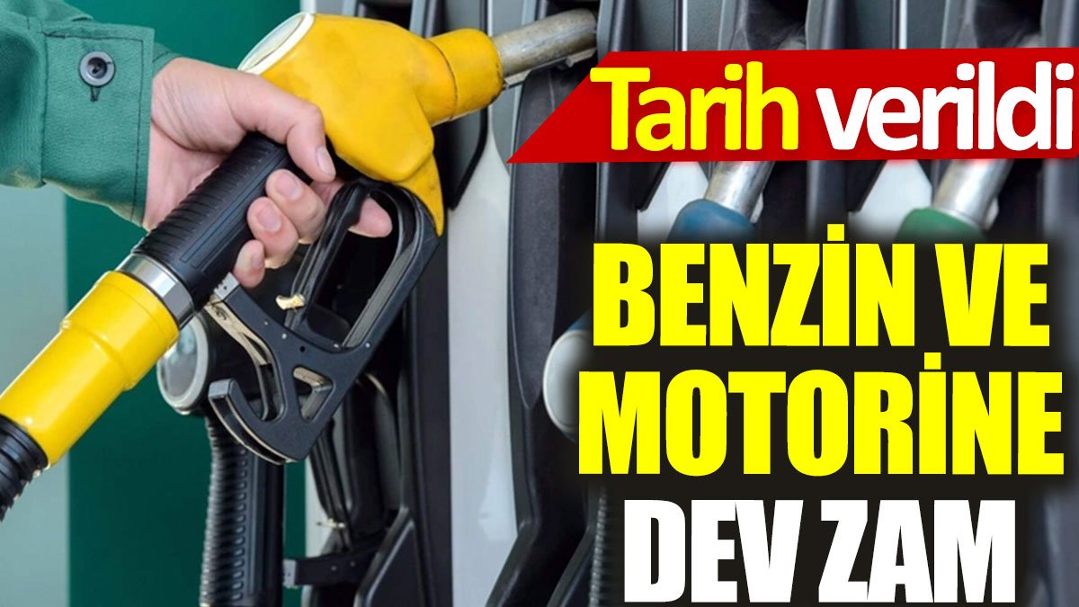 Benzin ve motorine dev zam: Tarih verildi