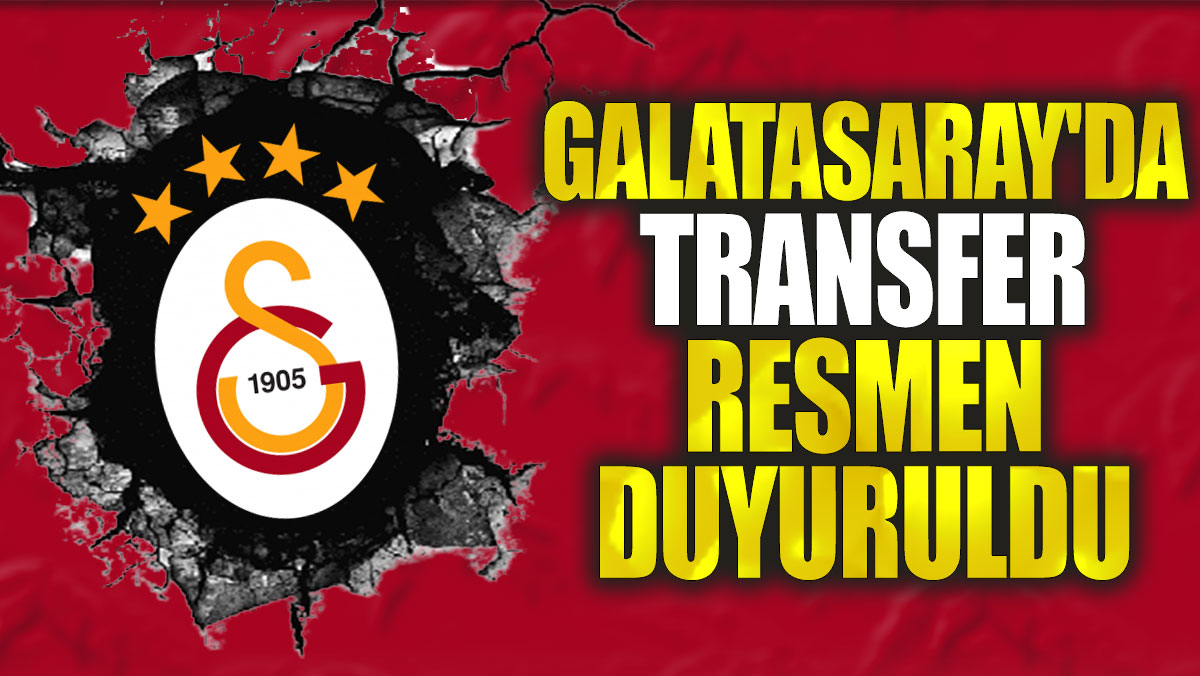 Galatasaray'da transfer resmen duyuruldu