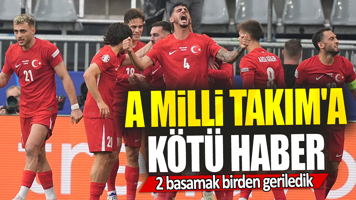 A Milli Takım'a kötü haber: 2 basamak birden geriledik