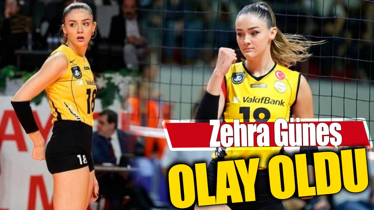 Zehra Güneş olay oldu