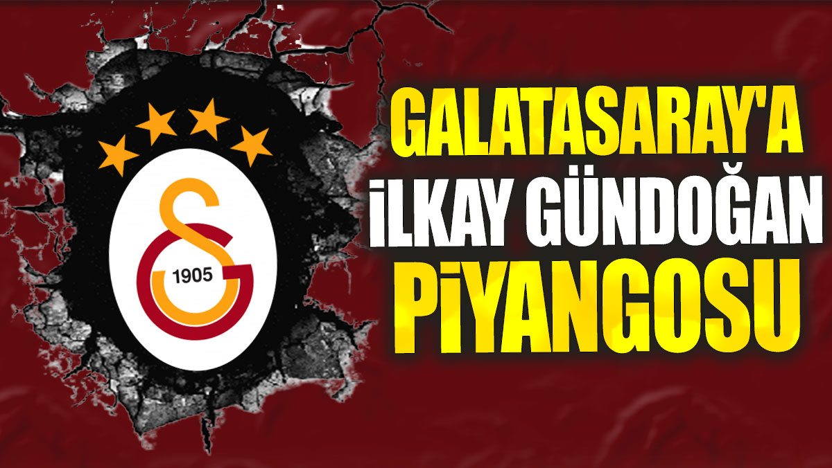 Galatasaray'a İlkay Gündoğan piyangosu