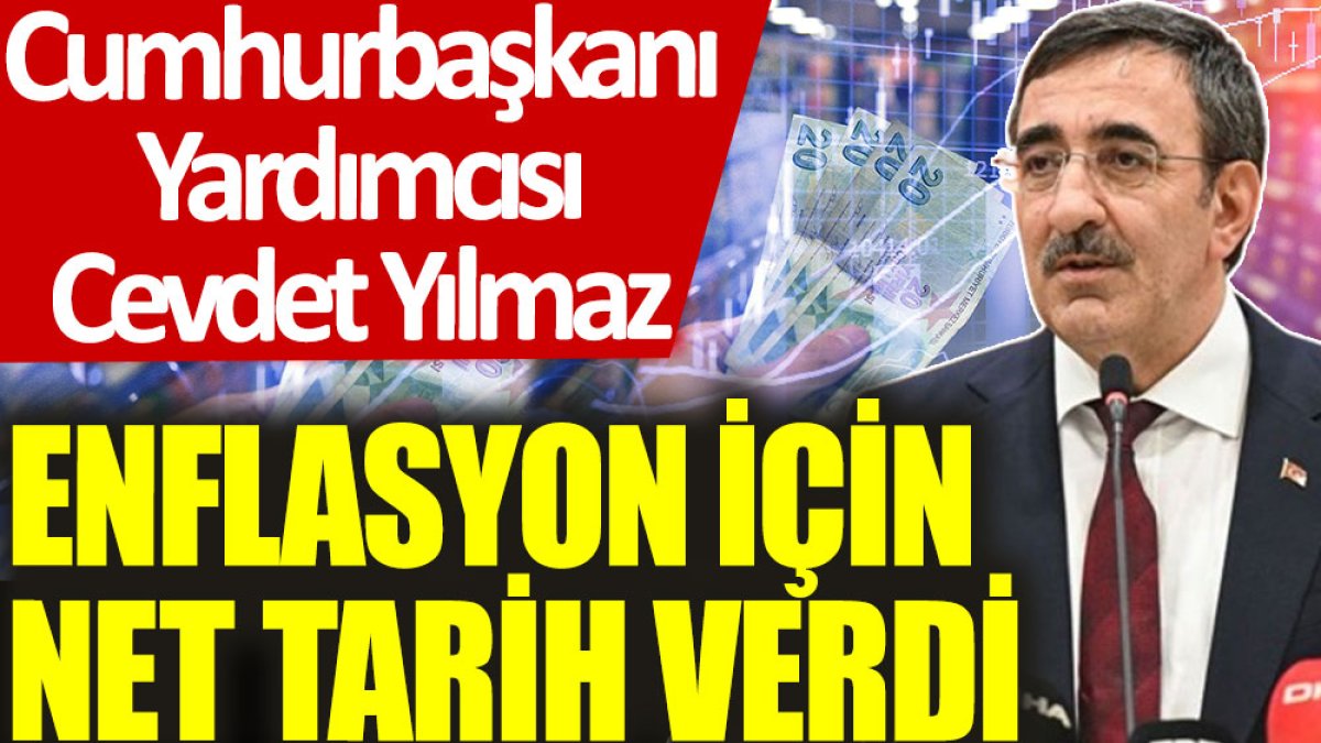 Cumhurbaşkanı Yardımcısı Cevdet Yılmaz ‘enflasyon’ için net tarih verdi