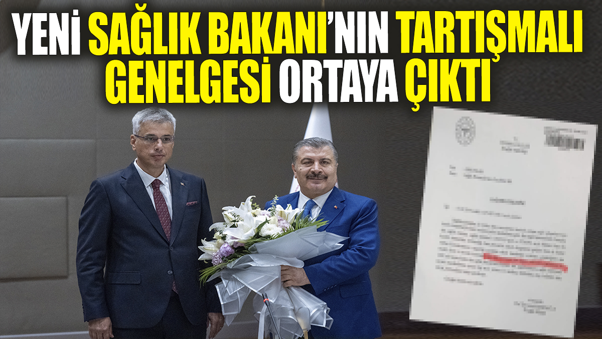 Yeni Sağlık Bakanı Kemal Memişoğlu’nun tartışmalı genelgesi ortaya çıktı