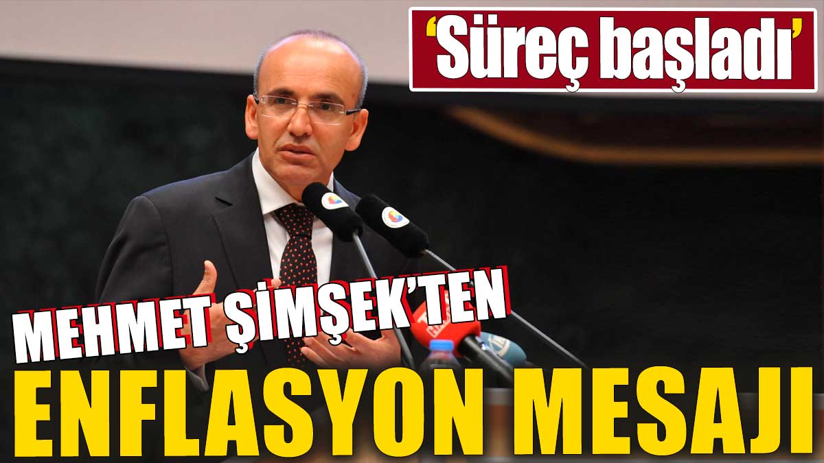 Mehmet Şimşek'ten enflasyon mesajı. "Süreç başladı"