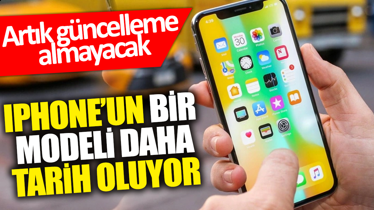 iPhone'un bir modeli daha tarih oluyor: Artık güncelleme almayacak