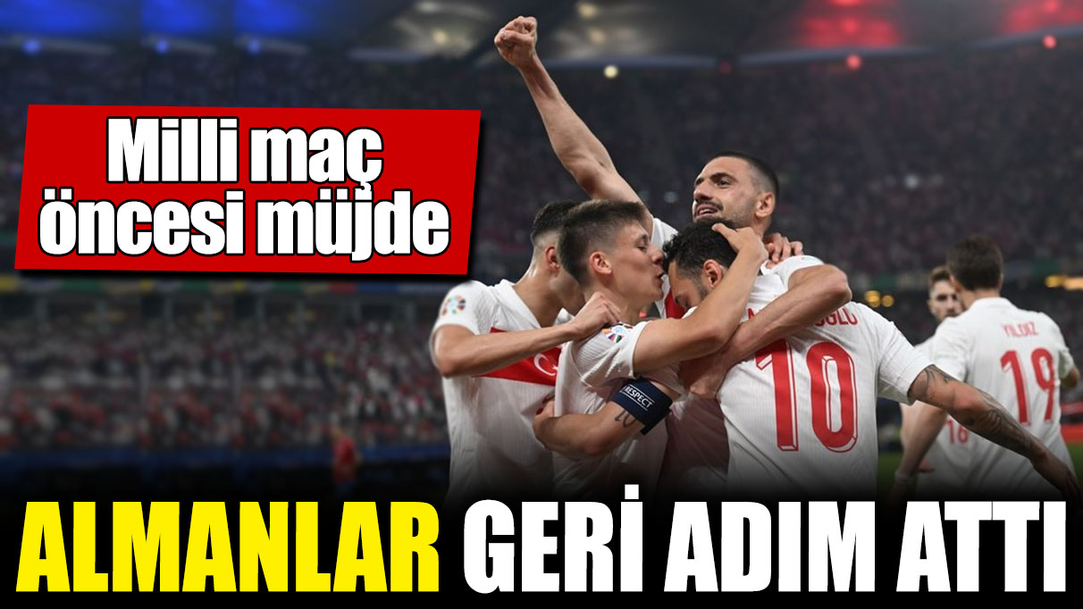 Almanlar geri adım attı. Milli maç öncesi müjde