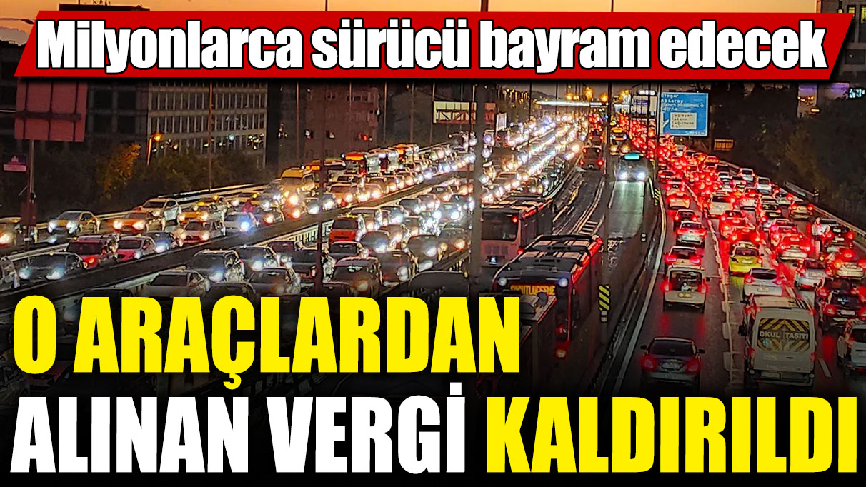 O araçlardan alınan vergi kaldırıldı! Milyonlarca sürücü bayram edecek