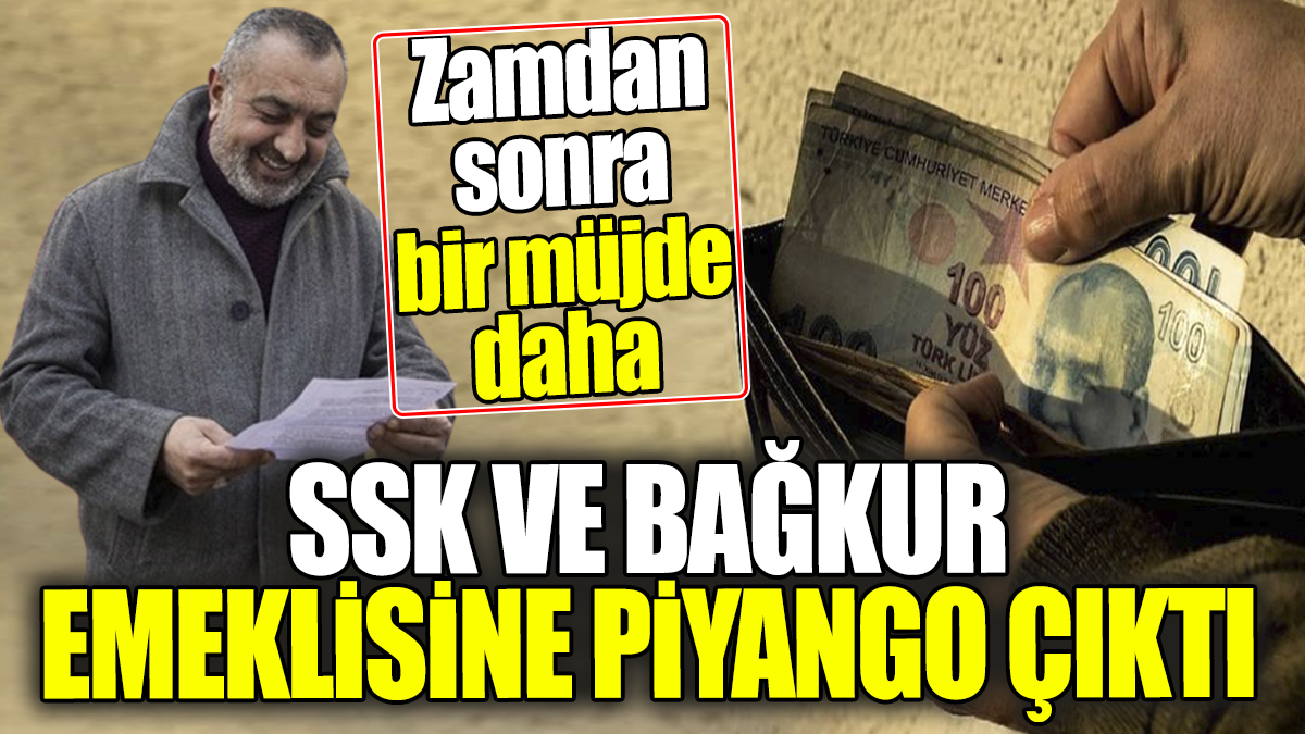 SSK ve BAĞKUR emeklisine piyango çıktı! Zamdan sonra bir müjde daha