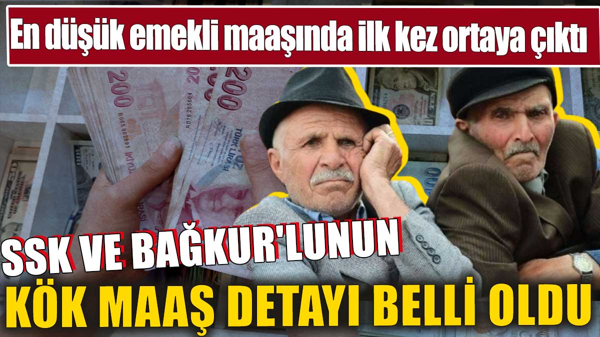 SSK ve Bağkur'lunun kök maaş detayı belli oldu. En düşük emekli maaşında ilk kez ortaya çıktı