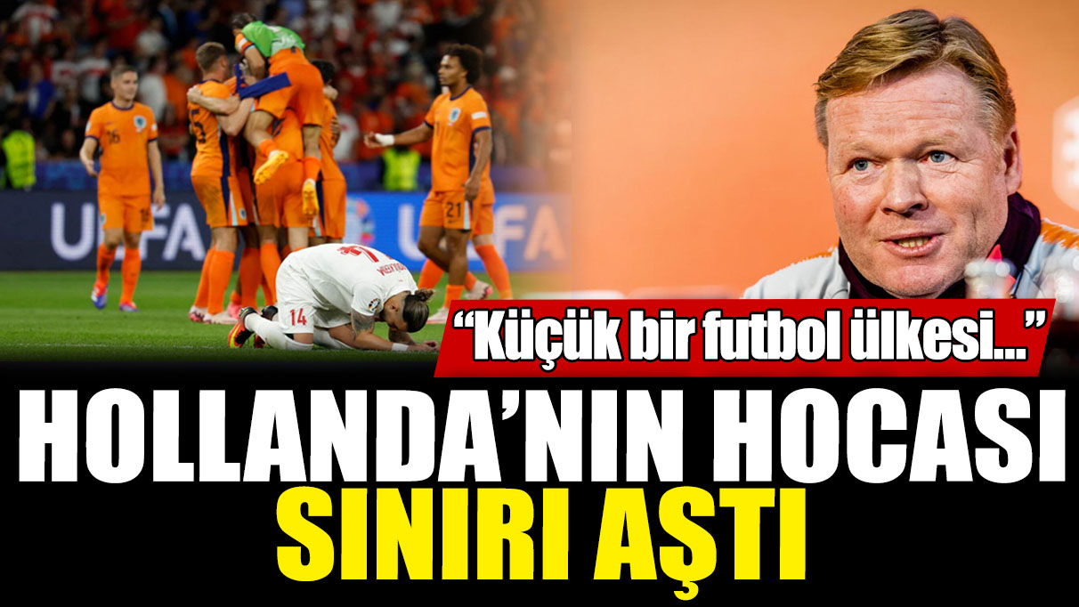 Hollanda’nın hocası sınırı aştı “Küçük bir futbol ülkesi…”