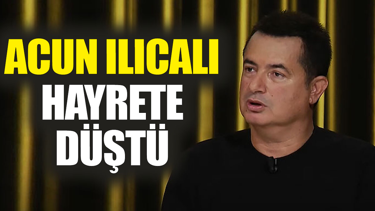 Acun Ilıcalı hayrete düştü