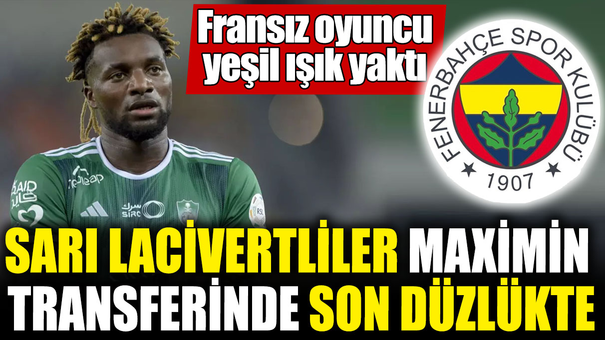 Fenerbahçe Allan Saint-Maximin transferinde son düzlükte! Fransız oyuncu yeşil ışık yaktı