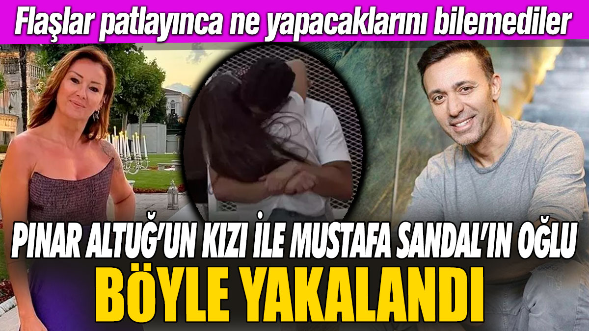 Pınar Altuğ’un kızı ile Mustafa Sandal’ın oğlu sarmaş dolaş görüntülendi! Flaşlar patlayınca ne yapacaklarını bilemediler