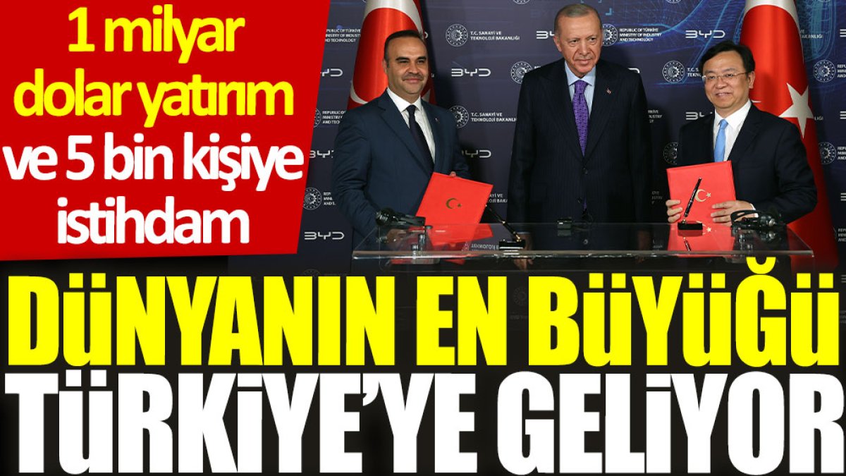 Dünyanın en büyüğü Türkiye’ye geliyor: 1 milyar dolar yatırım ve 5 bin kişiye istihdam