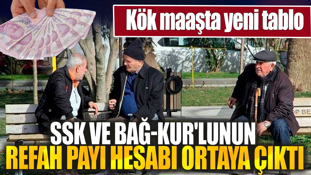 SSK ve Bağ-Kur'lunun refah payı hesabı ortaya çıktı. Kök maaşta yeni tablo