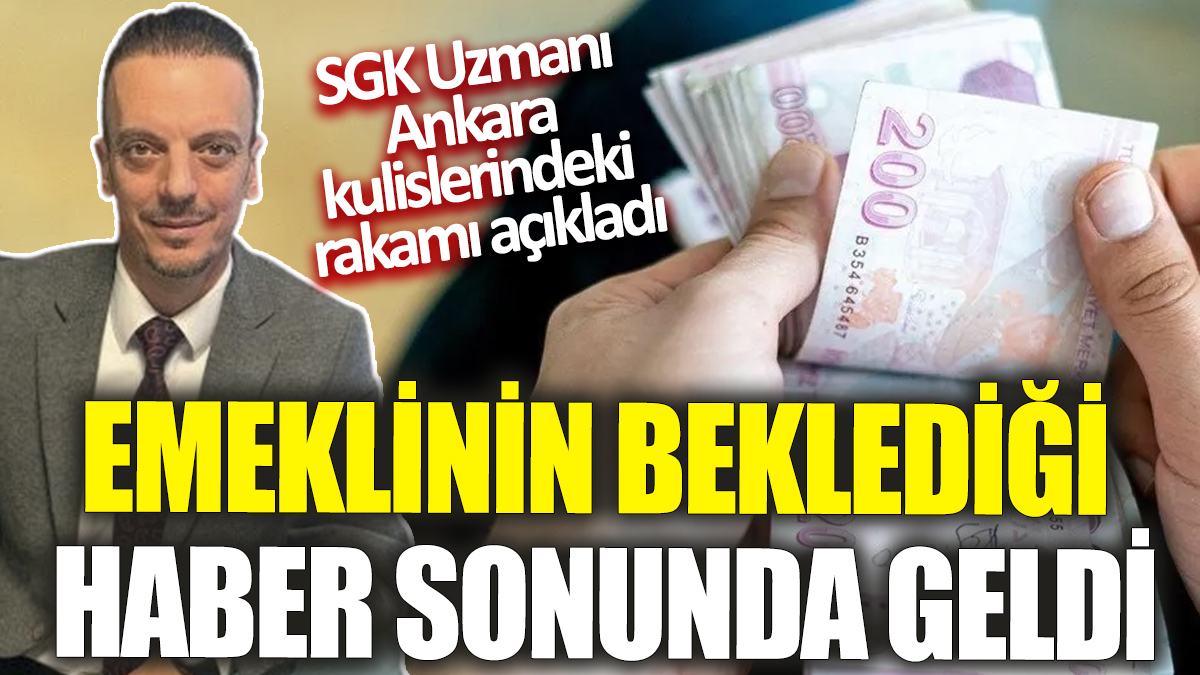 SGK Uzmanı Emin Yılmaz Ankara kulislerindeki rakamı açıkladı ‘Emeklinin beklediği haber sonunda geldi’