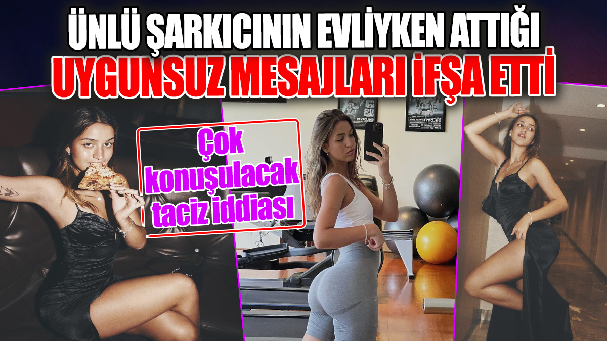 Ünlü şarkıcının evliyken attığı uygunsuz mesajları ifşa etti! Çok konuşulacak taciz iddiası