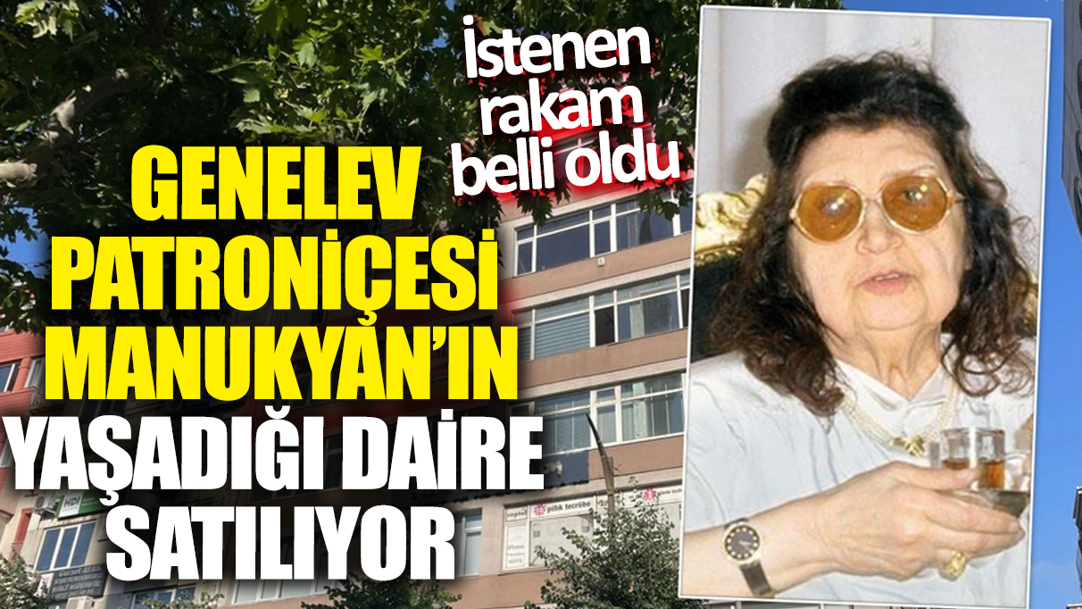 Genelev patroniçesi Manukyan'ın yaşadığı daire satılıyor! İstenen rakam belli oldu