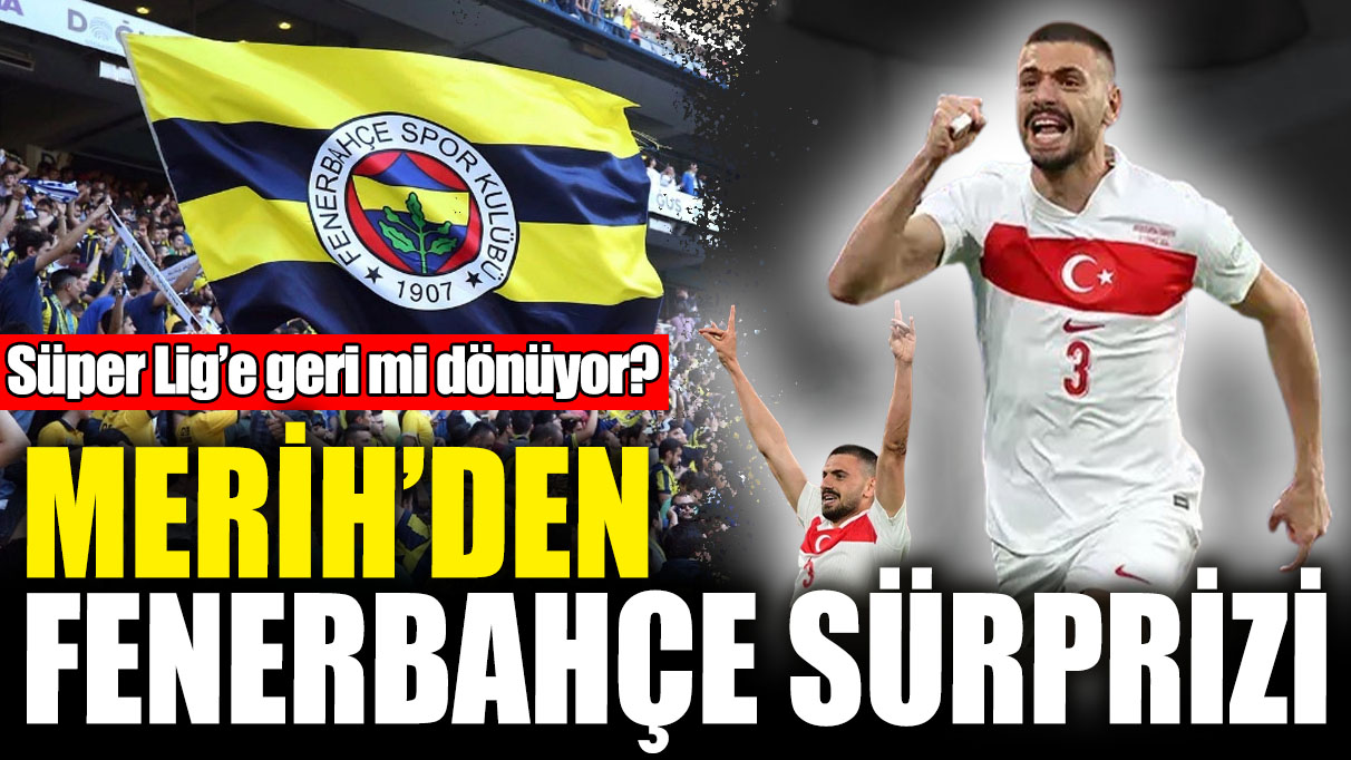 Merih Demiral’dan Fenerbahçe sürprizi! Süper Lig’e geri mi dönüyor?