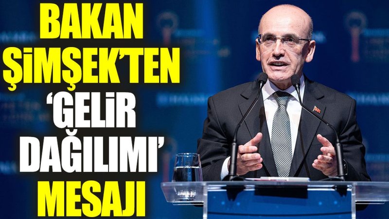 Bakan Şimşek’ten ‘gelir dağılımı’ çıkışı