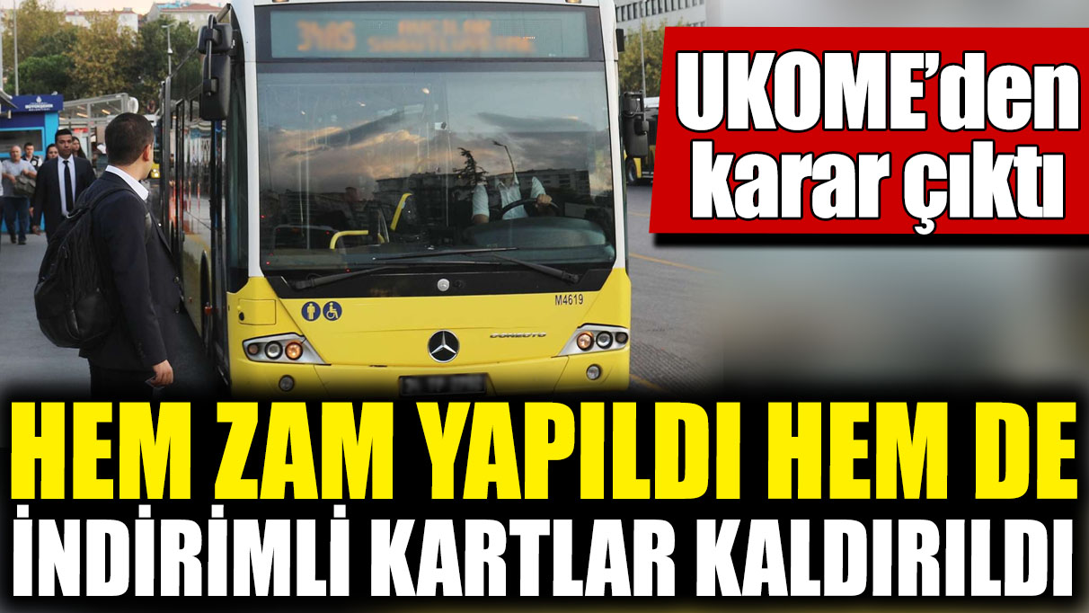 UKOME’den karar çıktı! Toplu taşımaya hem zam yapıldı hem de indirimli kartlar kaldırıldı