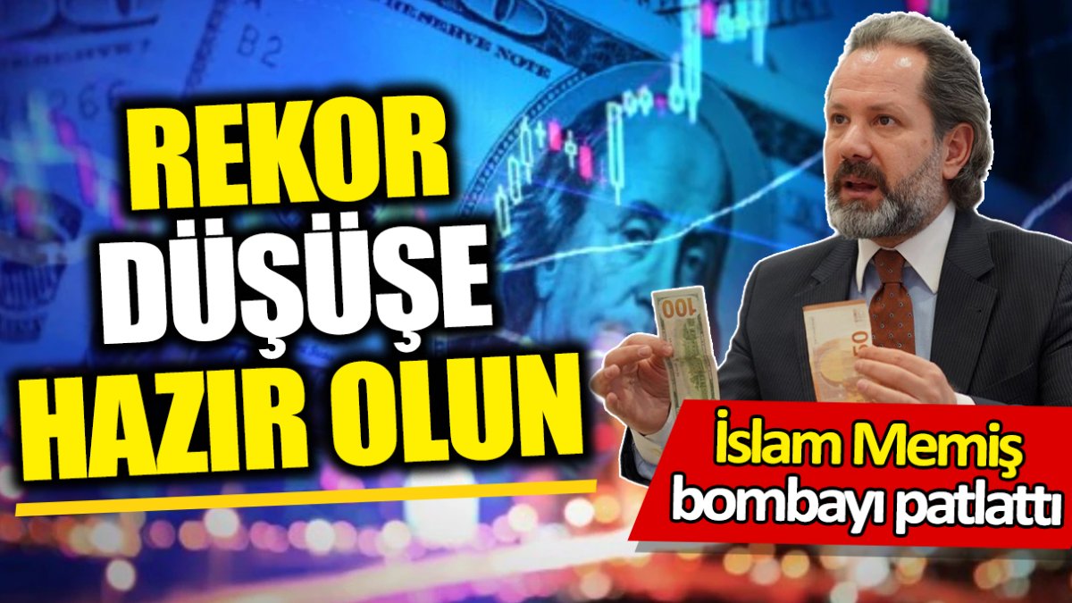 İslam Memiş: Rekor düşüşe hazır olun