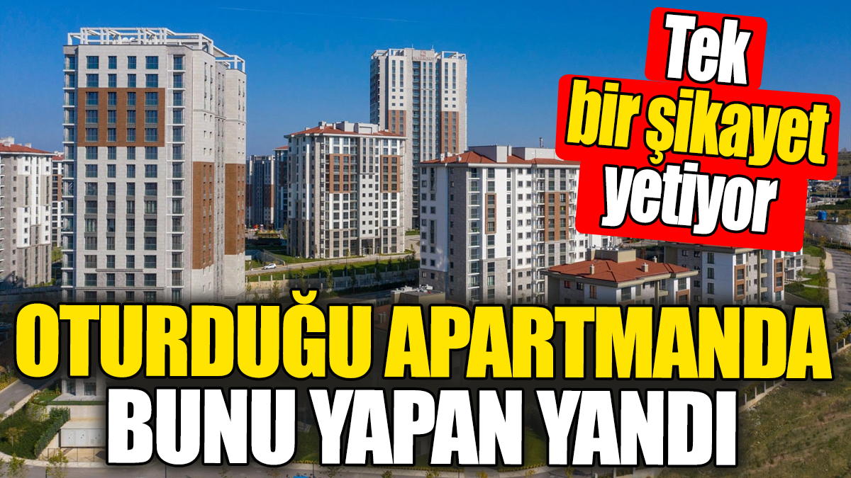 Oturduğu apartmanda bunu yapan yandı! Tek bir şikayet yetiyor